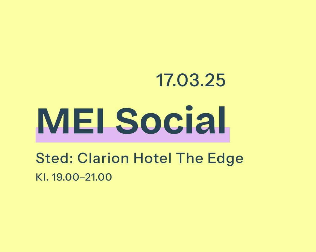 Velkommen til MEI Social #2 / Urpremiere 17. mars, 2025